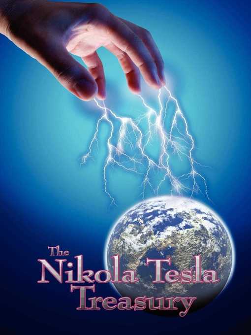 Title details for The Nikola Tesla Treasury by Nikola Tesla - Available